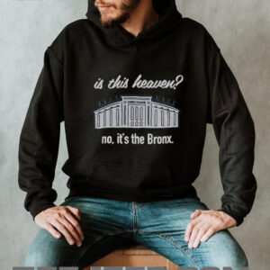 Yankees Is This Heaven No It’s the Bronx shirt