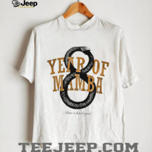 Year of Mamba have a hard year shirt