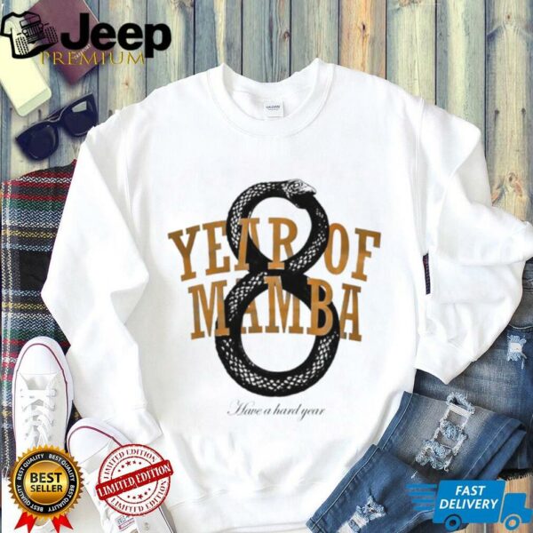 Year of Mamba have a hard year shirt