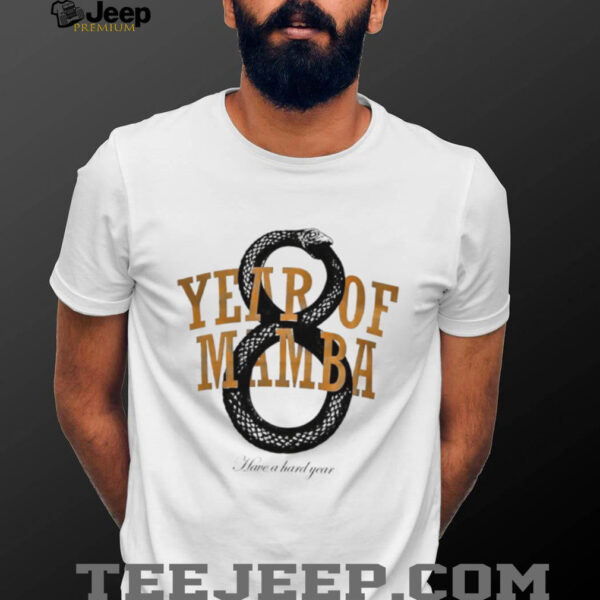 Year of Mamba have a hard year shirt