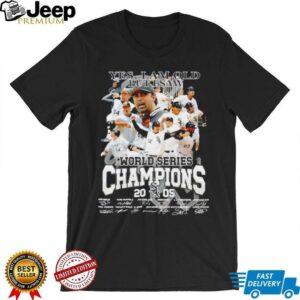 Yes I Am Old but I Am World Series Champions...