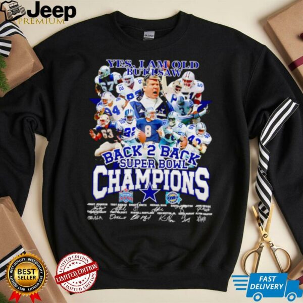 Yes I am old but I saw back 2 back Super Bowl Champions Dallas Cowboys shirt