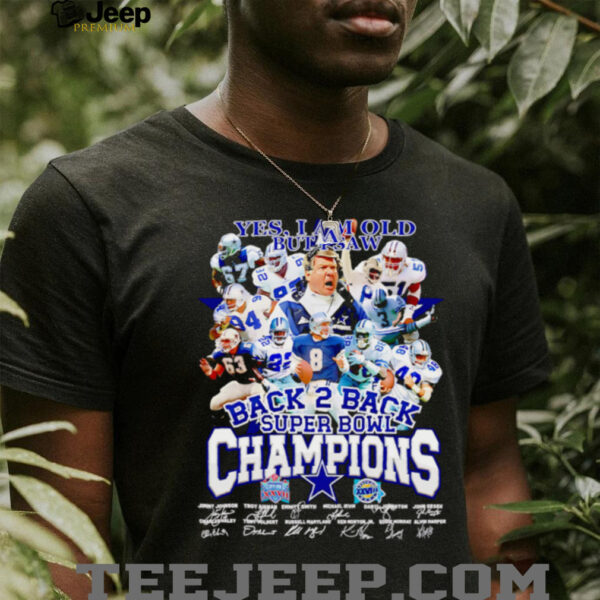 Yes I am old but I saw back 2 back Super Bowl Champions Dallas Cowboys shirt