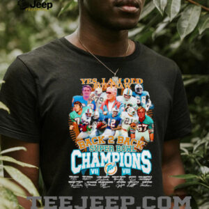 Yes I am old but I saw back 2 back Super Bowl Champions Miami Dolphins shirt
