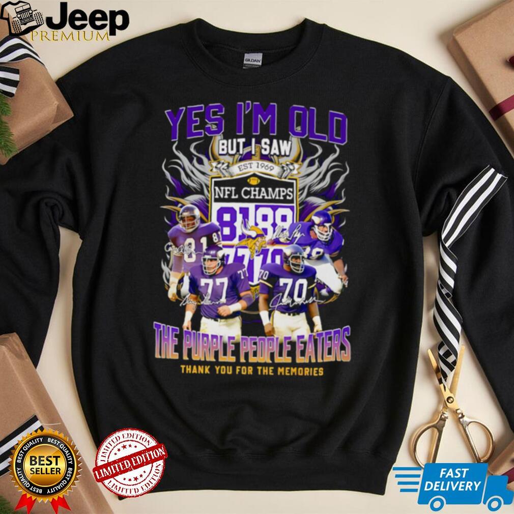 Yes I’m old but I saw the purple people eaters shirt