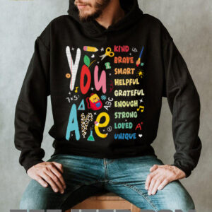 You Are Smart Brave Strong Kind Loved Motivation Teacher Shirt