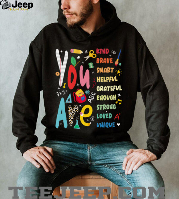 You Are Smart Brave Strong Kind Loved Motivation Teacher Shirt
