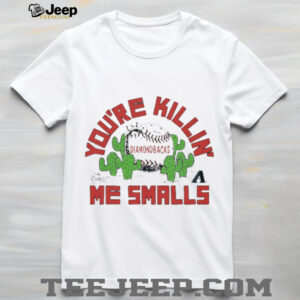 You’re killin me smalls the Sandlot Arizona Diamondbacks baseball logo shirt