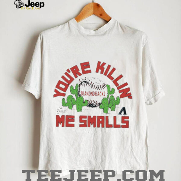 You’re killin me smalls the Sandlot Arizona Diamondbacks baseball logo shirt