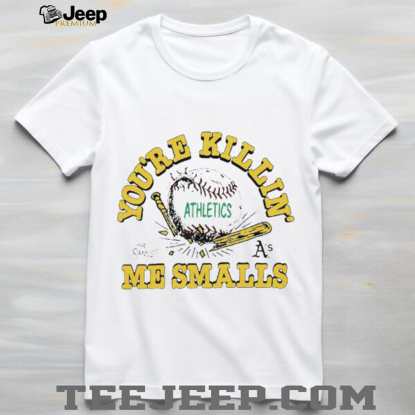 You’re killin me smalls the Sandlot Athletics baseball logo shirt