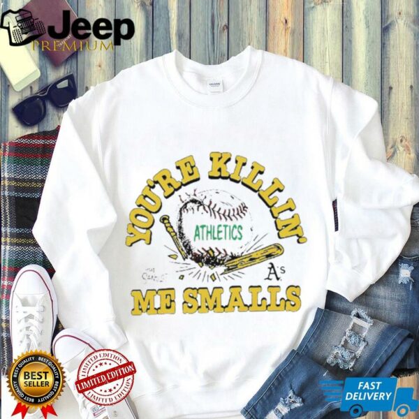 You’re killin me smalls the Sandlot Athletics baseball logo shirt