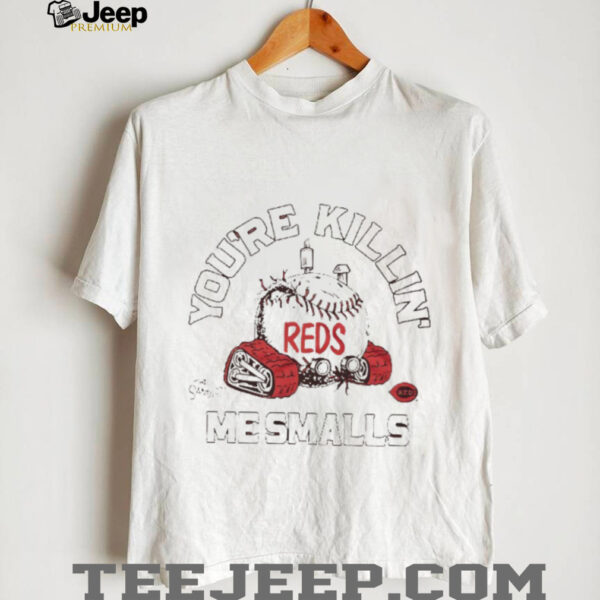 You’re killin me smalls the Sandlot Cincinnati Reds baseball logo shirt