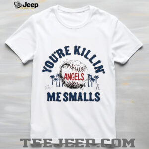 You’re killin me smalls the Sandlot Los Angeles Angels baseball logo shirt