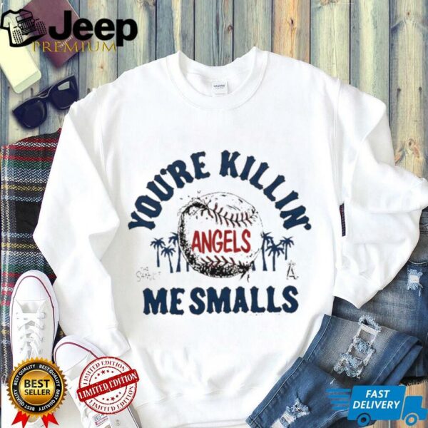 You’re killin me smalls the Sandlot Los Angeles Angels baseball logo shirt