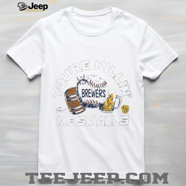 You’re killin me smalls the Sandlot Milwaukee Brewers baseball logo shirt