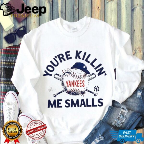 You’re killin me smalls the Sandlot New York Yankees baseball logo shirt