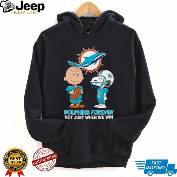 Miami Dolphins Charlie Brown Snoopy Dolphins Forever Not Just When We Win shirt