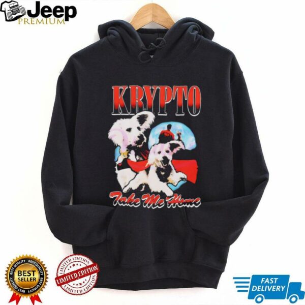 Superman Krypto take me home shirt