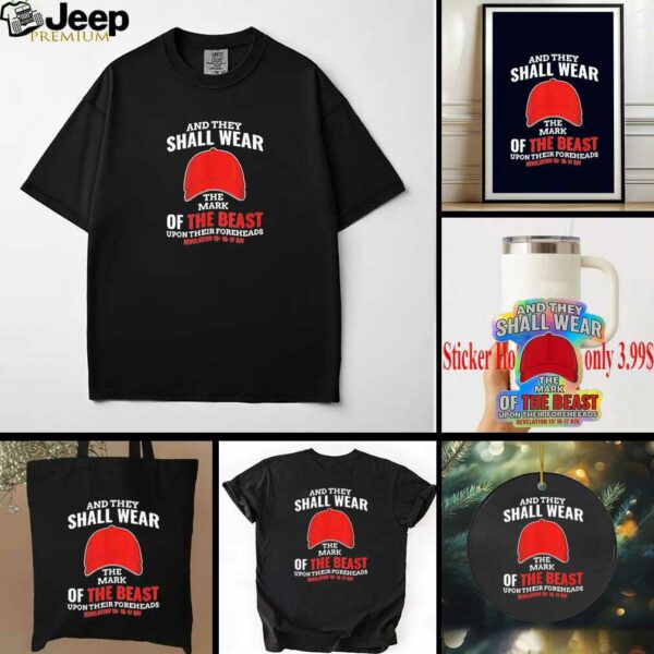 And they shall wear red maga hat mark of the beast shirt