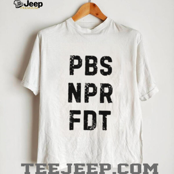 Anti Trump Public Broadcasting Support Resist Tyranny NPR PBS Political Shirt