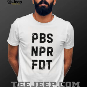 Anti Trump Public Broadcasting Support Resist Tyranny NPR PBS Political Shirt