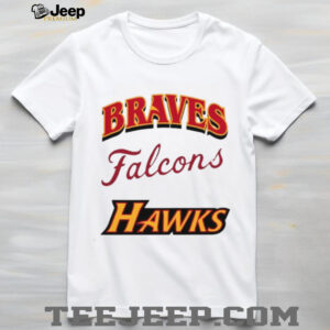 Atlanta Braves Atlanta Falcons Atlanta Hawks shirt