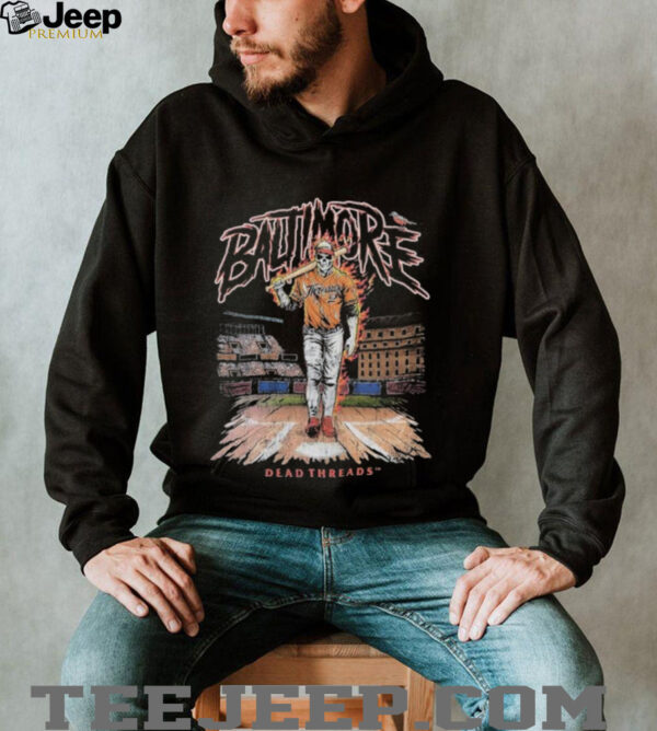 Baltimore Orioles Baseball Dead Threads T shirts