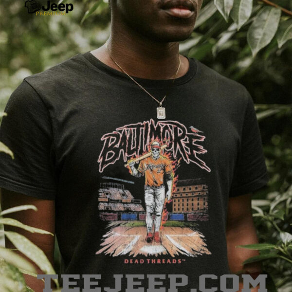 Baltimore Orioles Baseball Dead Threads T shirts