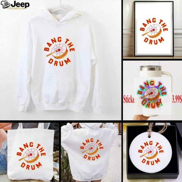 Bang the Drum Kansas City Chiefs shirt