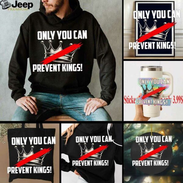 Banned crown only you can prevent kings shirt