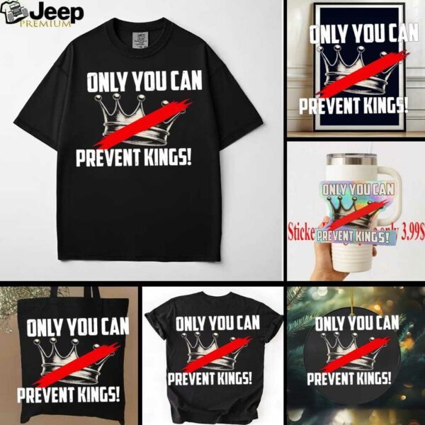 Banned crown only you can prevent kings shirt