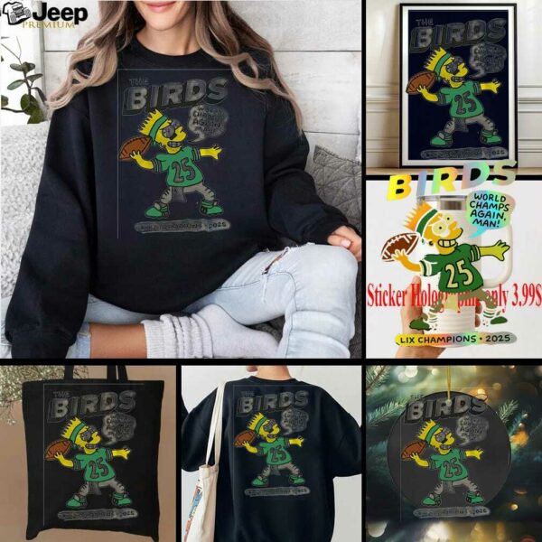 Bart Philadelphia Eagles the bird world champs again man Super Bowl LIX Champions 2025 shirt