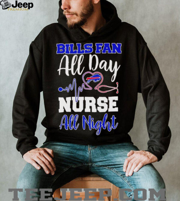 Bills fan all day nurse all night shirt