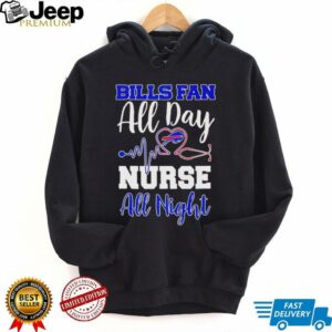 Bills fan all day nurse all night shirt