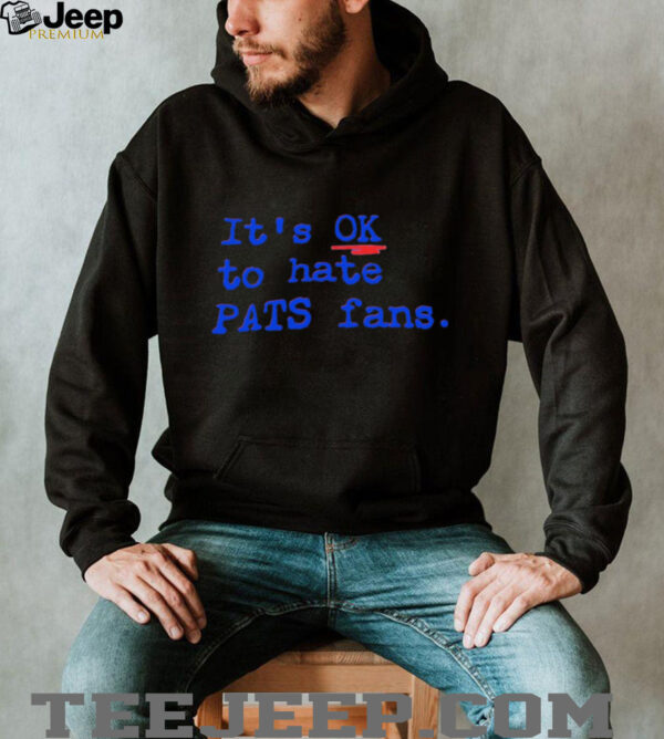 Buffalo Bills It’s Ok To Hate Pats Fans shirt
