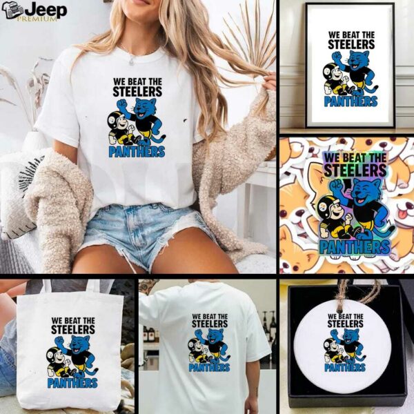 Carolina Panthers We beat the Pittsburgh Steelers NFL 2025 cartoon shirt