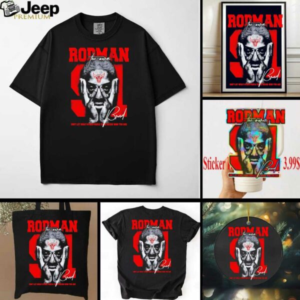 Chicago Bulls Rodman The Worm Don’t Let What Other People That Decide Who You Are shirt