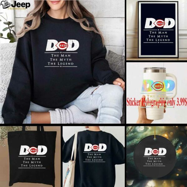 Cincinnati Reds Dad The Man The Myth The Legend shirt