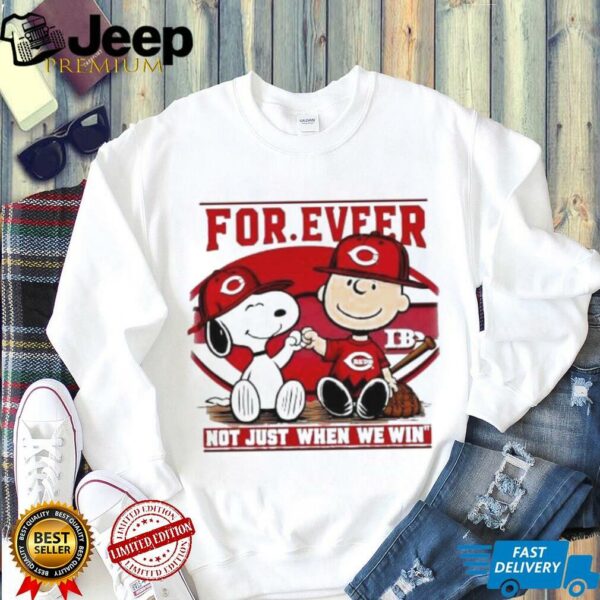 Cincinnati Reds For.eveer Not Just When We Win Snoopy and Charlie Brown shirt