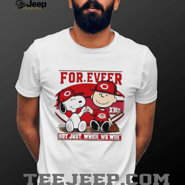 Cincinnati Reds For.eveer Not Just When We Win Snoopy and Charlie Brown shirt