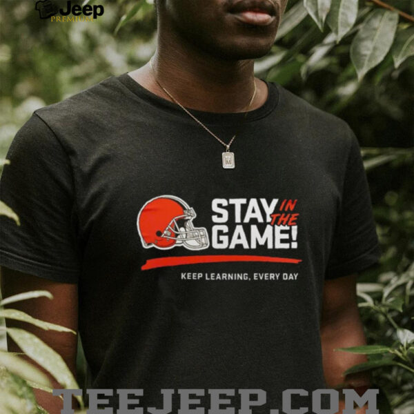 Cleveland Browns Stay In The Game Shirt