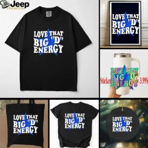 Dallas Cowboys love that big D energy shirt