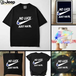 Dallas Cowboys no luck just hate shirt