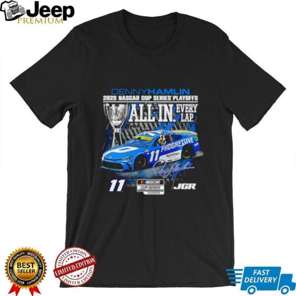 Denny Hamlin 2025 Nascar Cup Series Playoffs all in every lap signature shirt
