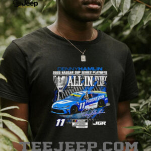 Denny Hamlin 2025 Nascar Cup Series Playoffs all in every lap signature shirt