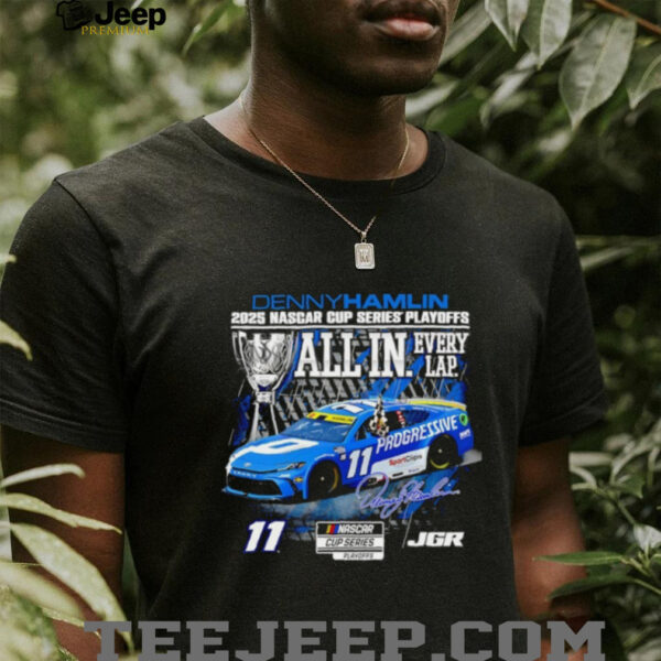 Denny Hamlin 2025 Nascar Cup Series Playoffs all in every lap signature shirt