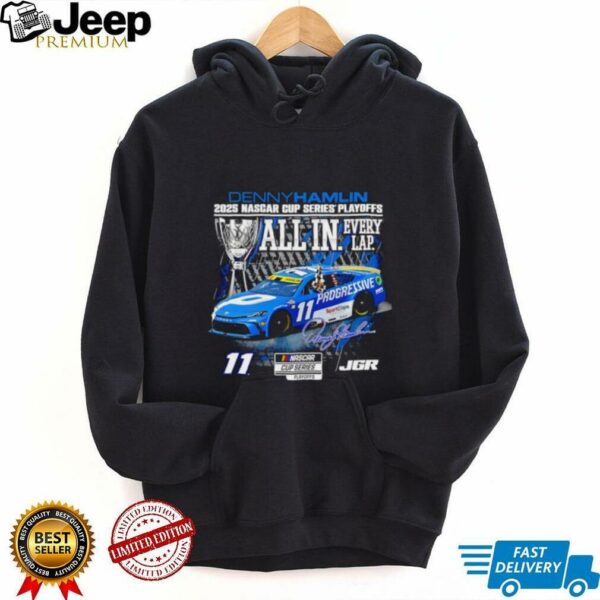 Denny Hamlin 2025 Nascar Cup Series Playoffs all in every lap signature shirt