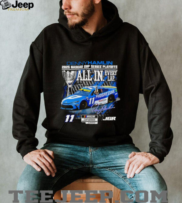 Denny Hamlin 2025 Nascar Cup Series Playoffs all in every lap signature shirt