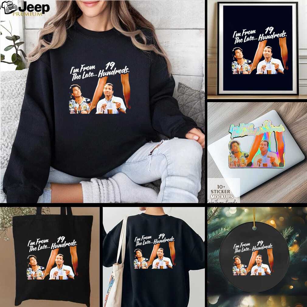 Ed O’Neill David Garrison Married with Children I’m from the late 19 hundreds funny shirt Ed O’Neill David Garrison Married with Children I’m from the late 19 hundreds funny shirt