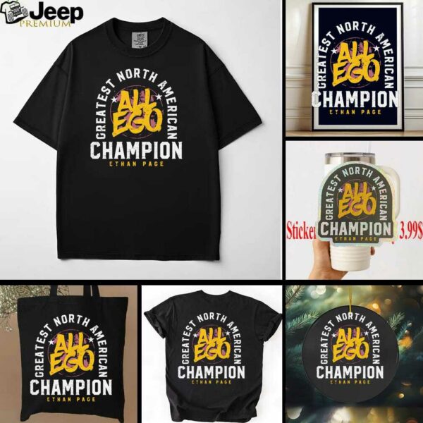 Ethan Page All Ego greatest North American Champion shirt